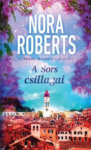 A sors csillagai /Az őrzők-trilógia 1. (Nora Roberts)