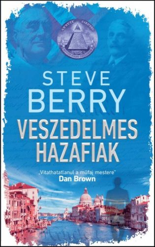 Veszedelmes hazafiak (Steve Berry)