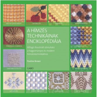   A hímzés technikáinak enciklopédiája - Átfogó illusztrált útmutató