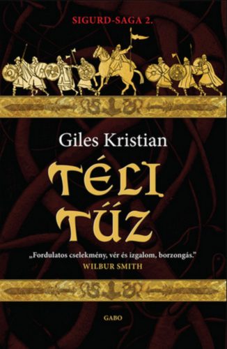 Téli tűz /Sigurd-saga 2. (Giles Kristian)