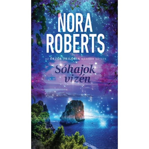 Sóhajok vizén /Az őrzők-trilógia 2. (Nora Roberts)