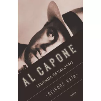 Al Capone /Legenda és valóság (Deirdre Bair)