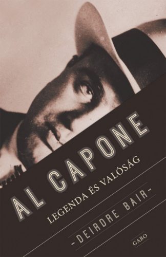 Al Capone /Legenda és valóság (Deirdre Bair)