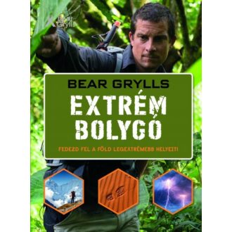 Extrém bolygó /Fedezd fel a föld legextrémebb helyeit! (Bear Grylls)