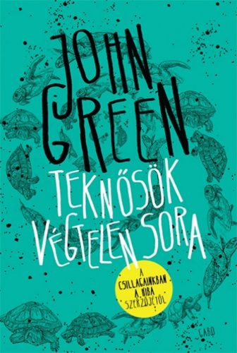 Teknősök végtelen sora /Kemény (John Green)