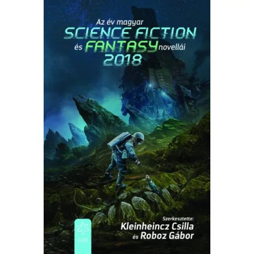 Az év magyar science fiction és fantasy novellái 2018 (Válogatás)
