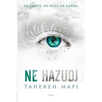 Ne érints 4. - Ne hazudj - Tahereh Mafi (2018)