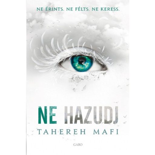 Ne érints 4. - Ne hazudj - Tahereh Mafi (2018)