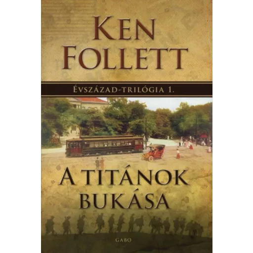 A titánok bukása - Évszázad-trilógia 1. (Ken Follett)