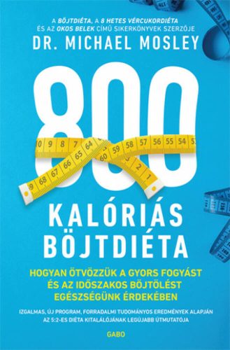 800 kalóriás böjtdiéta (Dr. Michael Mosley)