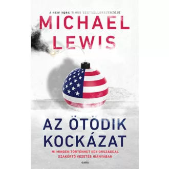 Az ötödik kockázat - Mi minden történhet egy országban szakértő vezetés hiányában (Michael Lewi