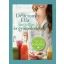 Deliciously Ella - Smoothie-k és gyümölcslevek (Ella Woodward)