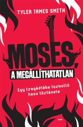 Moses a megállíthatatlan (Tyler James Smith)