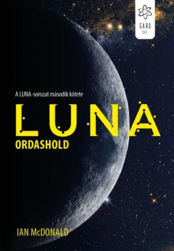 Luna - Ordashold /Luna 2. (Ian Mcdonald)