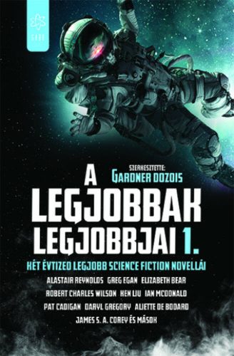 A legjobbak legjobbjai 1. - Két évtized legjobb science fiction novellái (Válogatás)