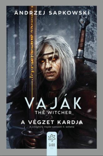 A végzet kardja - Vaják 2. - Andrzej Sapkowski