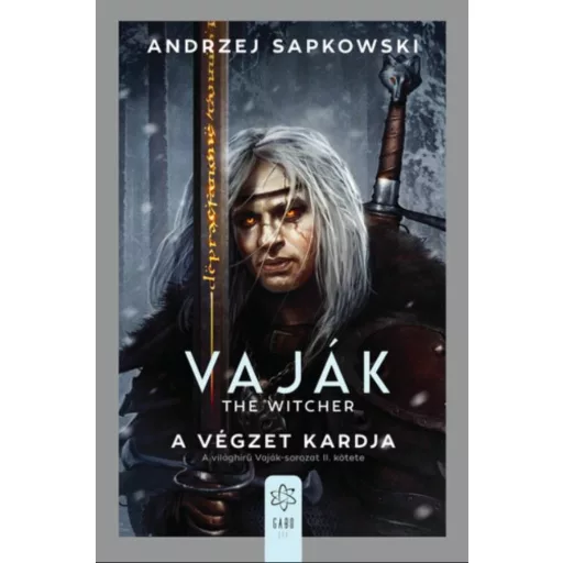 Vaják 2. - The Witcher - A végzet kardja - Andrzej Sapkowski (2020)
