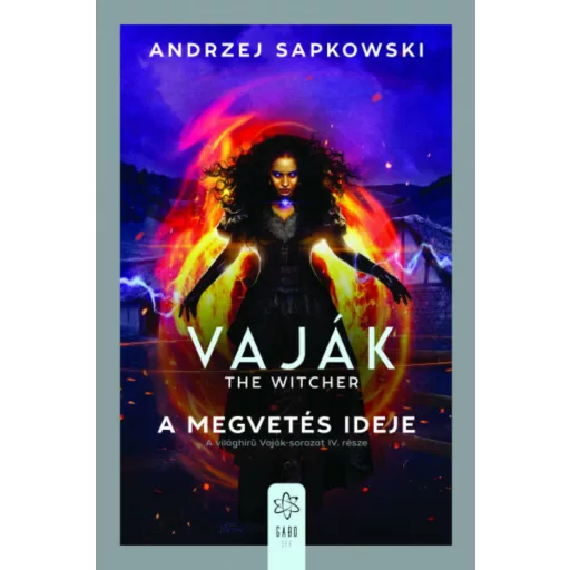 Vaják 4. - The Witcher - A megvetés ideje - Andrzej Sapkowski