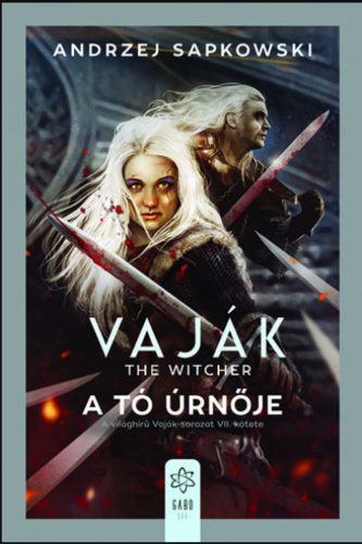 Vaják 7. - The Witcher - A tó úrnője - Andrzej Sapkowski