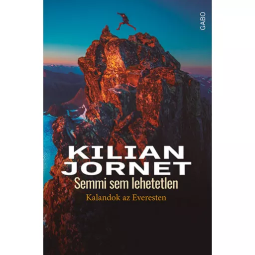 Semmi sem lehetetlen - Kalandok az Everesten - Kilian Jornet
