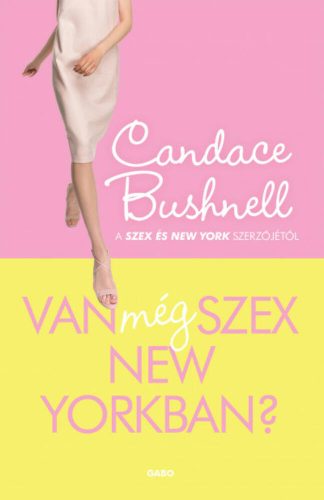 Van még szex New Yorkban? (Candace Bushnell)