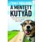 A MENTETT KUTYÁD