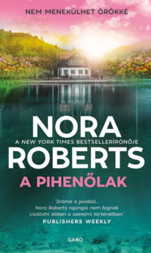 A pihenőlak - Nora Roberts