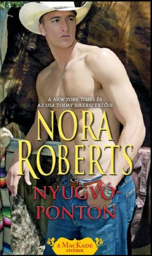 Nyugvóponton - A MacKade fivérek (Nora Roberts)