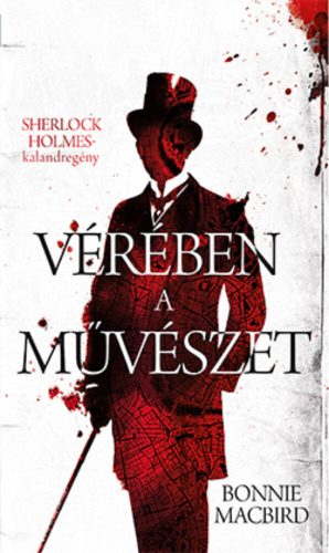 Vérében a művészet - Sherlock Holmes kalandregény (Bonnie Macbird)