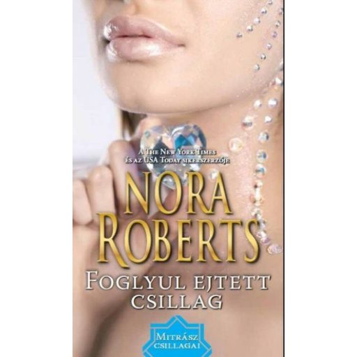 Foglyul ejtett csillag /Mitrász csillagai (Nora Roberts)