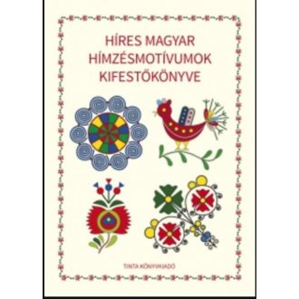   Híres magyar hímzésmotívumok kifestőkönyve - Horváth Ágnes