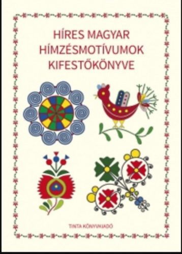 Híres magyar hímzésmotívumok kifestőkönyve - Horváth Ágnes