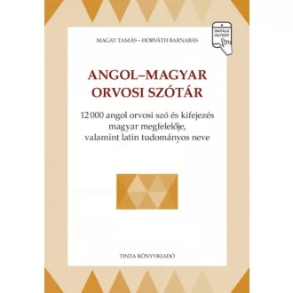   Angol-magyar orvosi szótár - Horváth Barnabás - Magay Tamás
