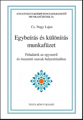 Egybeírás és különírás munkafüzet - Cs. Nagy Lajos