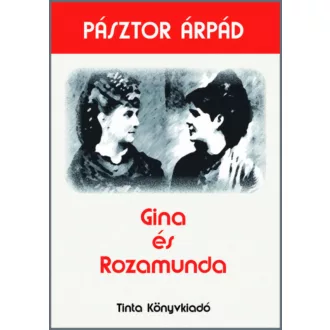 Gina és rozamunda - Pásztor Árpád