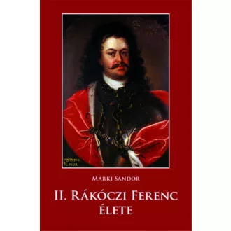 II. Rákóczi Ferenc élete (Márki Sándor)