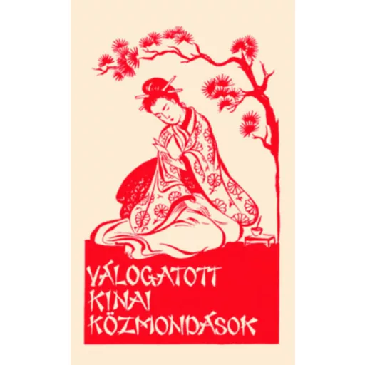 Válogatott kínai közmondások - A Ferences Missziók Országos Központja által 1946-ban megjelente