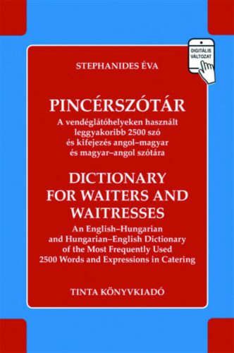 Pincérszótár - A vendéglátóhelyeken használt leggyakoribb 2500 szó és kifejezés angol-magyar és