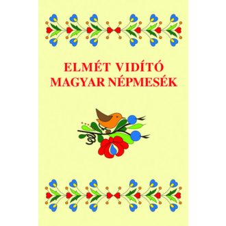 Elmét vidító magyar népmesék (Válogatás)