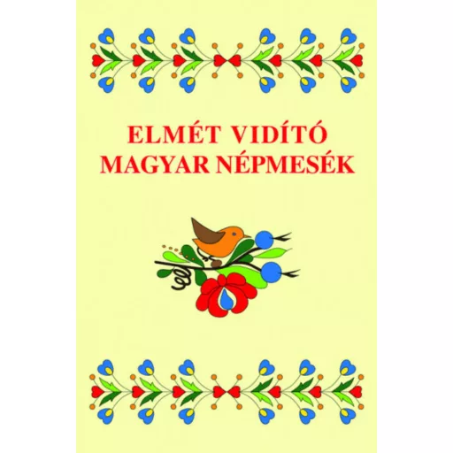 Elmét vidító magyar népmesék (Válogatás)