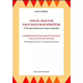 Angol-magyar nagy kollokációszótár - Nagy György L.