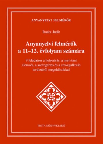 Anyanyelvi felmérők a 11-12. évfolyam számára - Raátz Judit