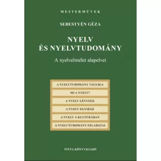   Nyelv és nyelvtudomány - A nyelvelmélet alapelvei - Sebestyén Géza