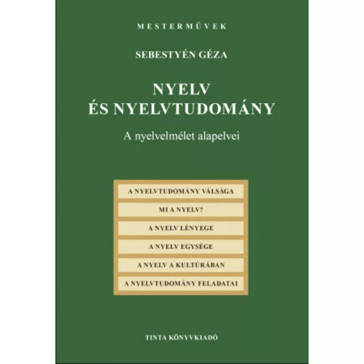 Nyelv és nyelvtudomány - A nyelvelmélet alapelvei - Sebestyén Géza