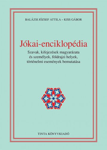 Jókai-enciklopédia - Balázsi József Attila - Kiss Gábor