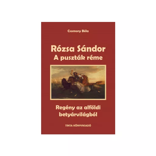 Rózsa Sándor 1. - A puszták réme - Csomory Béla