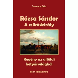 Rózsa Sándor 2. - A csikóskirály - Csomory Béla