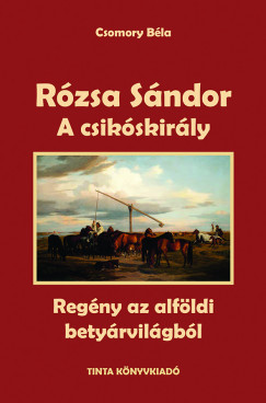 Rózsa Sándor 2. - A csikóskirály - Csomory Béla