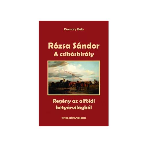 Rózsa Sándor 2. - A csikóskirály - Csomory Béla