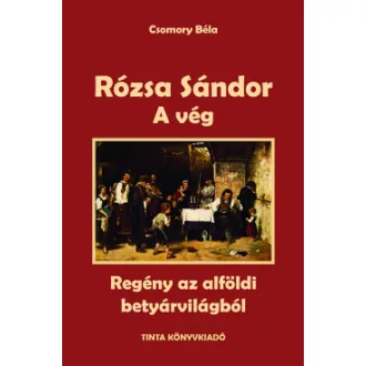 Rózsa Sándor 4. - A vég - Csomory Béla